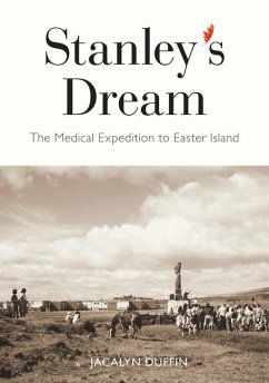 Stanley's Dream: The Medical Expedition to Easter Island Volume 247 - Duffin, Jacalyn