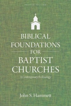 Biblical Foundations for Baptist Churches - Hammett, John S