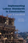 Implementing Labour Standards in Construction: A Sourcebook