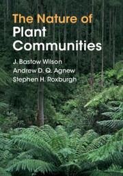 The Nature of Plant Communities - Wilson, J. Bastow (University of Otago, New Zealand); Agnew, Andrew D. Q. (Aberystwyth University); Roxburgh, Stephen H. (Commonwealth Scientific and Industrial Researc