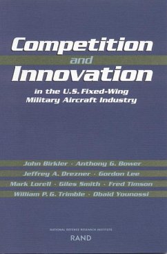 Competition and Innovation in the U.S. Fixed-Wing Military Aircraft Industry - Birkler, John; Bower, Anthony G; Drezner, Jeffrey A; Lee, Gordon; Lorell, Mark