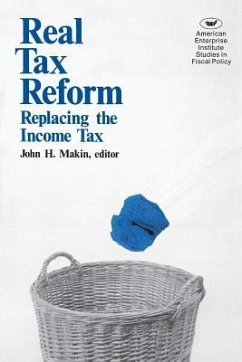 Real Tax Reform: Replacing the Income Tax - Makin, John H.