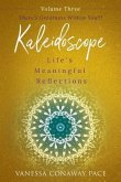 Kaleidoscope: Life's Meaningful Reflections Vol. 3 There's Greatness Within You!: There's Greatness Within You!!!