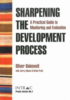 Sharpening the Development Process: A Practical Guide to Monitoring and Evaluation - Bakewell, Oliver