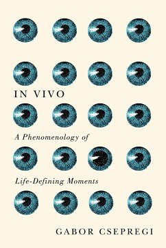 In Vivo: A Phenomenology of Life-Defining Moments - Csepregi, Gabor