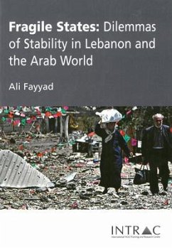 Fragile States: Dilemmas of Stability in Lebanon and the Arab World - Fayyad, Ali