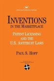 Inventions in the Marketplace: Patent Licensing and the U.s. Antitrust Laws