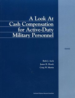 A Look at Cash Compensation for Active Duty Military Personel - Asch, Beth J