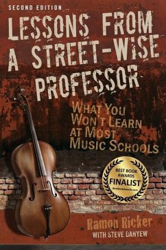 Lessons from a Street-Wise Professor: What You Won't Learn at Most Music Schools - Ricker, Ramon; Danyew, Steve