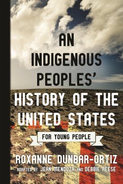 An Indigenous Peoples' History of the United States for Young People - Dunbar-Ortiz, Roxanne