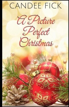 A Picture Perfect Christmas - Fick, Candee