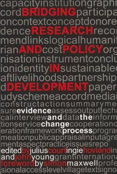 Bridging Research and Policy in Development: Evidence and the Change Process - Court, Julius