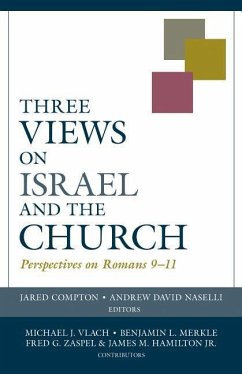 Three Views on Israel and the Church - Naselli, Andrew