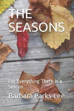 The Seasons: For Everything There Is a Season - Parks-Lee, Barbara D.