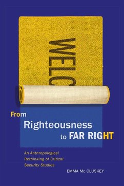 From Righteousness to Far Right: An Anthropological Rethinking of Critical Security Studies Volume 248 - Mc Cluskey, Emma