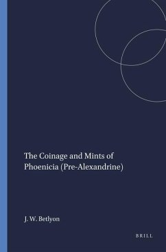 The Coinage and Mints of Phoenicia (Pre-Alexandrine) - Betlyon, John Wilson