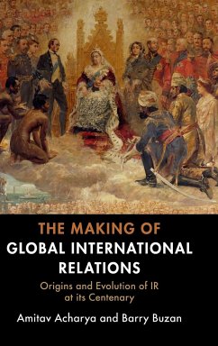 The Making of Global International Relations - Acharya, Amitav; Buzan, Barry