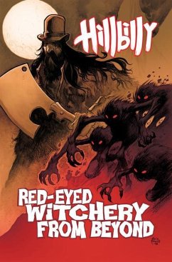 Hillbilly Volume 4: Red-Eyed Witchery from Beyond - Powell, Eric