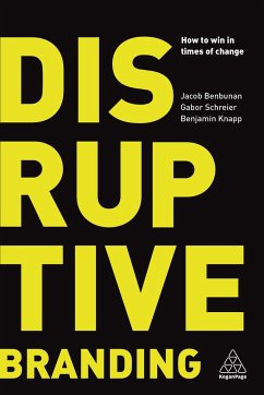 Disruptive Branding - Benbunan, Jacob; Schreier, Gabor; Knapp, Benjamin