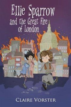 Ellie Sparrow and the Great Fire of London - Vorster, Claire