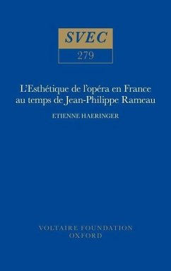 L'Esthétique de l'Opéra En France Au Temps de Jean-Philippe Rameau - Haeringer, Etienne