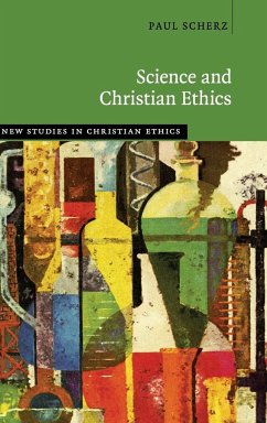 Science and Christian Ethics - Scherz, Paul