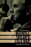 Maxwell Taylor's Cold War