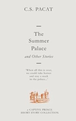 The Summer Palace and Other Stories: A Captive Prince Short Story Collection - Pacat, C. S.