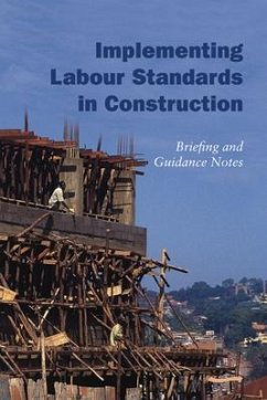 Implementing Labour Standards in Construction: Briefing and Guidance Notes - Scott, Rebecca