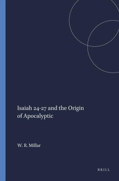 Isaiah 24-27 and the Origin of Apocalyptic - Millar, William R.