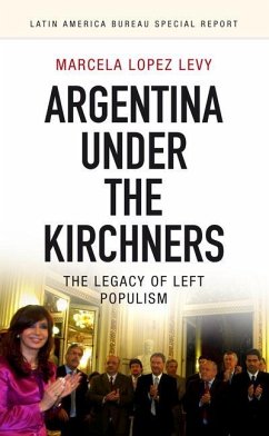 Argentina Under the Kirchners: The Legacy of Left Populism - Lopez Levy, Marcela