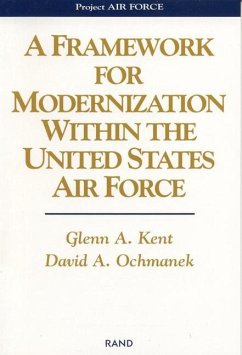 A Framework for Modernization Within the United States Air Force - Kent, Glenn; Ochmanek, David A