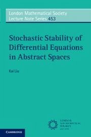 Stochastic Stability of Differential Equations in Abstract Spaces - Liu, Kai