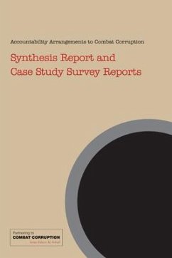 Accountability to Combat Corruption: Synthesis Report and Case Study Survey Reports - Cavill, Sue