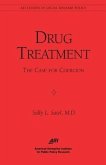 Drug Treatment: The Case for Coercion (Aei Studies in Social Welfare Policy)