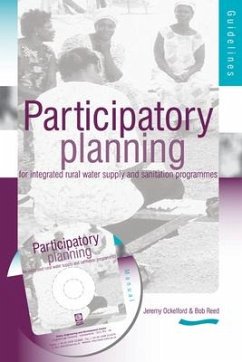Participartory Planning for Integrated Rural Water Supply and Sanitation Programmes: Guidelines and Manual (3rd Edition) - Reed, R. A.
