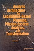 Analytic Architecture for Capabilities-Based Planning, Mission-System Analysis, and Transformation