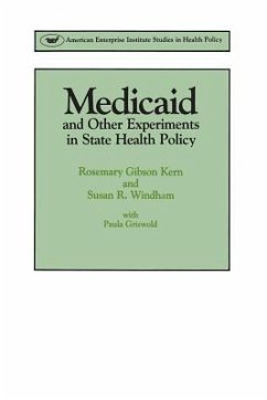 Medicaid & Other Experiments in State Health Policy - Kern, Rosemary Gibson; Windham, Susan R.
