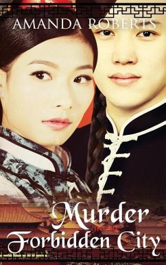 Murder in the Forbidden City - Roberts, Amanda