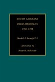 South Carolina Deed Abstracts, 1783-1788, Books I-5 through Z-5