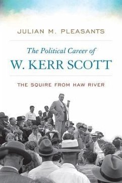 The Political Career of W. Kerr Scott - Pleasants, Julian M