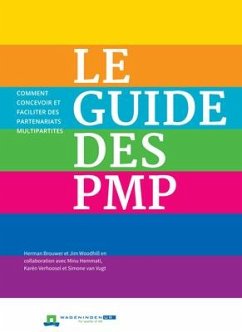 Le Guide Des Pmp: Comment Concevoir Et Faciliter Des Partenariats Multipartites - Brouwer, Herman; Woodhill, Jim