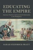 Educating the Empire: American Teachers and Contested Colonization in the Philippines