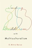 Seeding Buddhism with Multiculturalism: The Transmission of Sri Lankan Buddhism in Toronto Volume 6