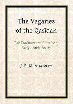 The Vagaries of the Qasidah - Montgomery, James