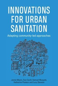 Innovations for Urban Sanitation: Adapting Community-Led Approaches - Myers, Jamie; Cavill, Sue; Musyoki, Samuel