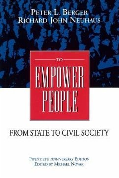 To Empower People: The Debate That Is Changing America and the World - Berger, Peter L.