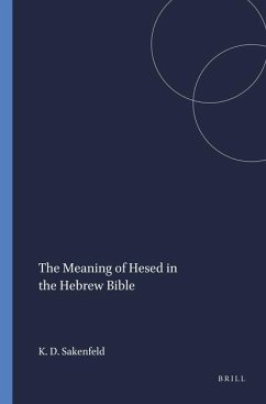 The Meaning of Hesed in the Hebrew Bible - Sakenfeld, Katherine Doob