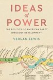 Ideas of Power: The Politics of American Party Ideology Development