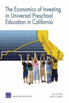 The Economics of Investing in Universal Preschool Education in California - Karoly, Lynn A